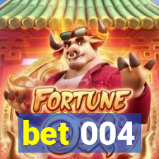 bet 004